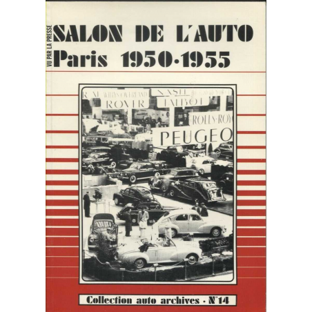 SALON DE L'AUTO PARIS 1950-1955 - Collection Auto Archives N°14 | 2869220162 |