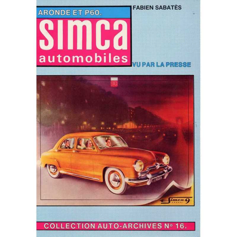 SIMCA AUTOMOBILE ARONDE et P60 / Collection Auto Archives N°16 / Fabien SABATES | 9782869220188 |