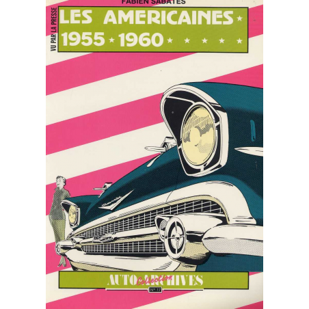 LES AMERICAINES 1955-1960 / Collection Auto Archives N°17 / Fabien SABATES | 2907265091 |