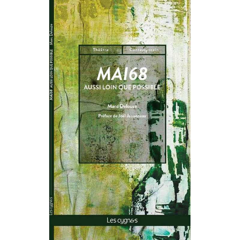 Mai 68 : aussi loin que possible De Marc Delouze Ed. les Cygnes 9782369443421