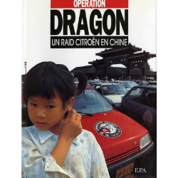 Opération dragon, un raid Citroën en chine De Michelle Boivin Ed. EPA | 9782851203052 |