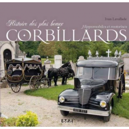Histoire des CORBILLARDS hippomobiles et motorisés / Ivan LAVALLADE | 9782726889848-OCCASION |
