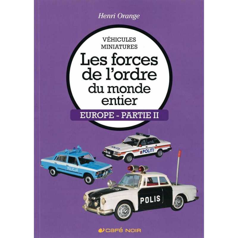 Véhicules miniatures. Les forces de l'ordre (Europe Vol.2) | 9782955348215 |