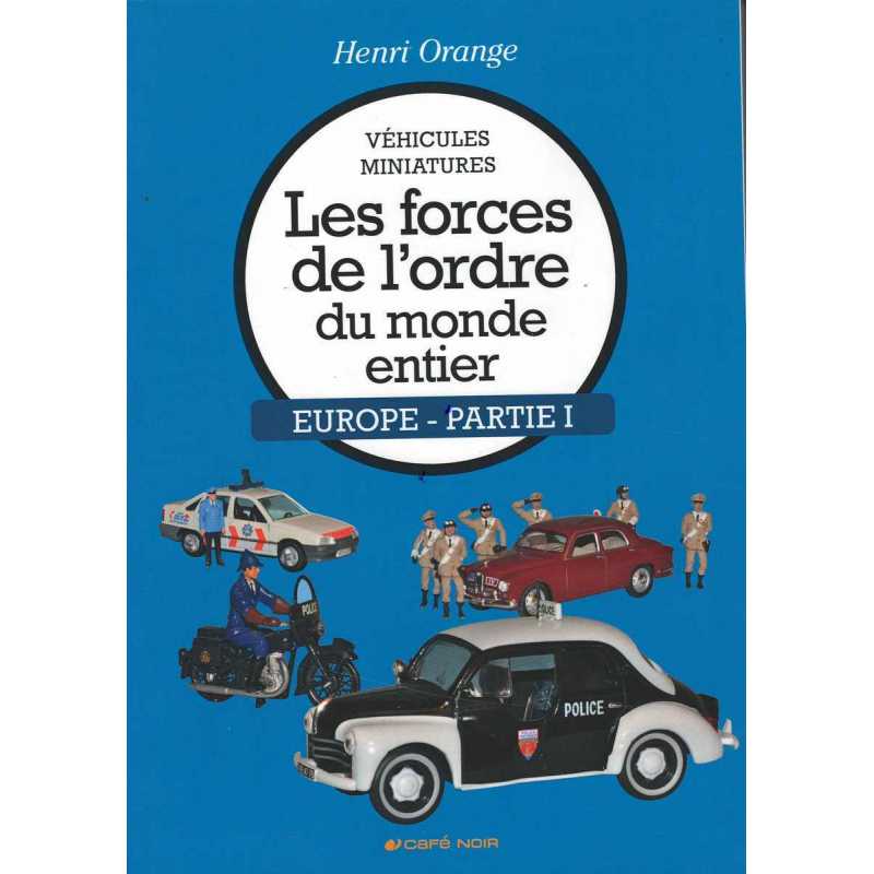 Véhicules miniatures. Les forces de l'ordre (Europe Vol.1) | 9782955348208 |