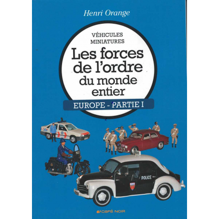 Véhicules miniatures. Les forces de l'ordre (Europe Vol.1) | 9782955348208 |