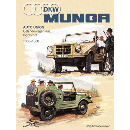 DKW Munga. AUTO UNION Gelandewagen aus Ingolstadt 1956 bis 1968 | 9783935517096 |