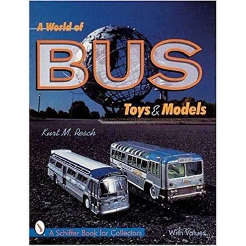 A World of Bus Toys and Models | 9780764308147 |