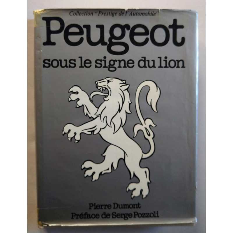 Peugeot Sous le signe du Lion De Pierre DUMONT | 9782851200501-ABIMÉ |