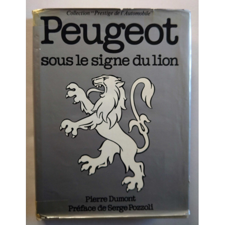 Peugeot Sous le signe du Lion De Pierre DUMONT | 9782851200501-ABIMÉ |