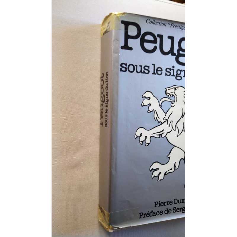 Peugeot Sous le signe du Lion De Pierre DUMONT | 9782851200501-ABIMÉ |