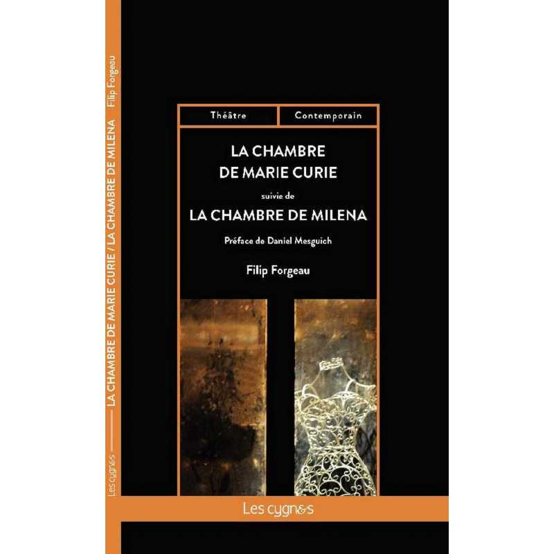 La chambre de Marie Curie. La chambre de Milena De Filip Forgeau Ed. les Cygnes 9782369443278