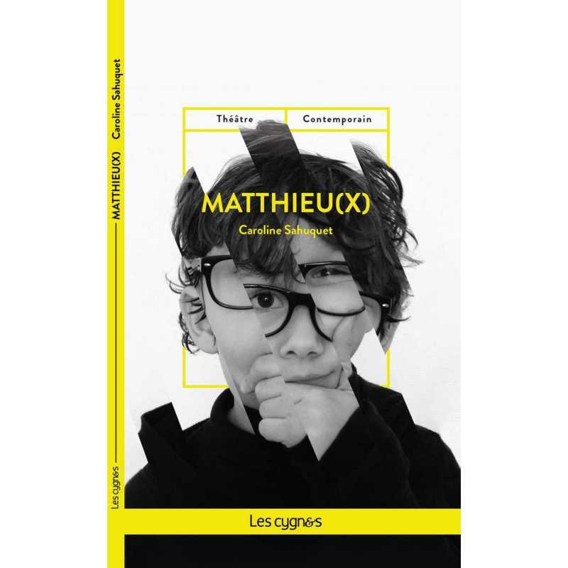 Matthieu(x) de Caroline Sahuquet Editions Les Cygnes | 9782369443384 |