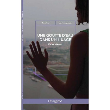 Une goutte d'eau dans un nuage : chroniques imaginaires d'une expatriée à Saïgon De Eloïse Mercier Ed. les Cygnes 9782369443445