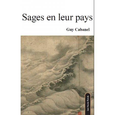 Sages en leur pays De Guy Cabanel Ed. les Hauts-Fonds 9782919171293