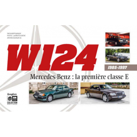 W124 Mercedes-Benz - La première classe E (1985-1997) | 9782956986621 |