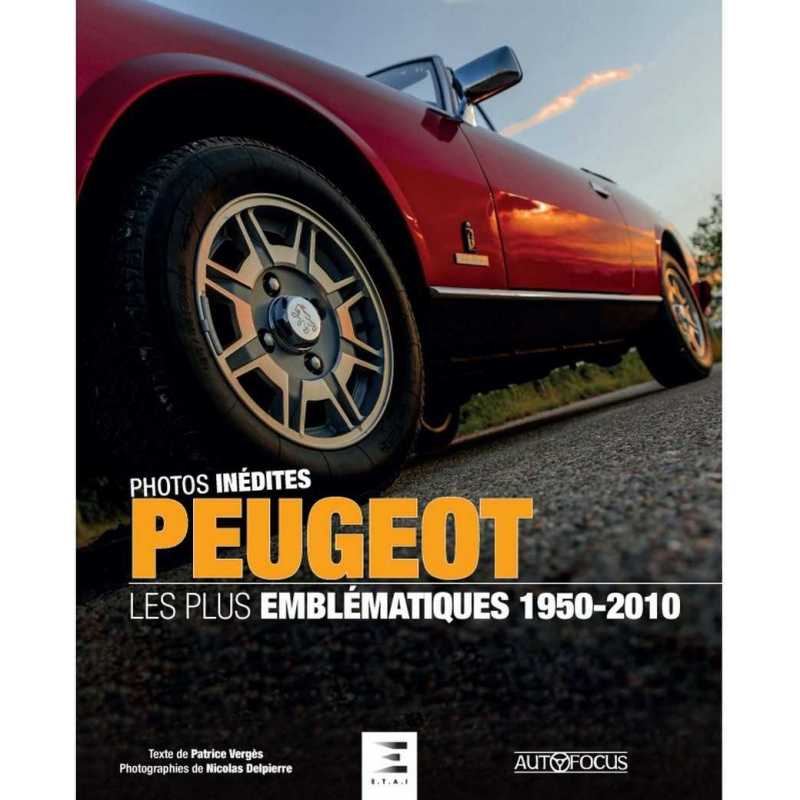 Peugeot : les plus emblématiques 1950-2010 De Patrice Vergès Ed. ETAI | 9791028304713 |