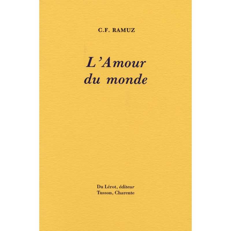 L'AMOUR DU MONDE De C.F Ramuz Ed. Du Lérot | 9782355481536 |
