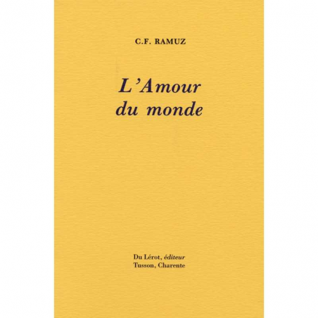 L'AMOUR DU MONDE De C.F Ramuz Ed. Du Lérot | 9782355481536 |