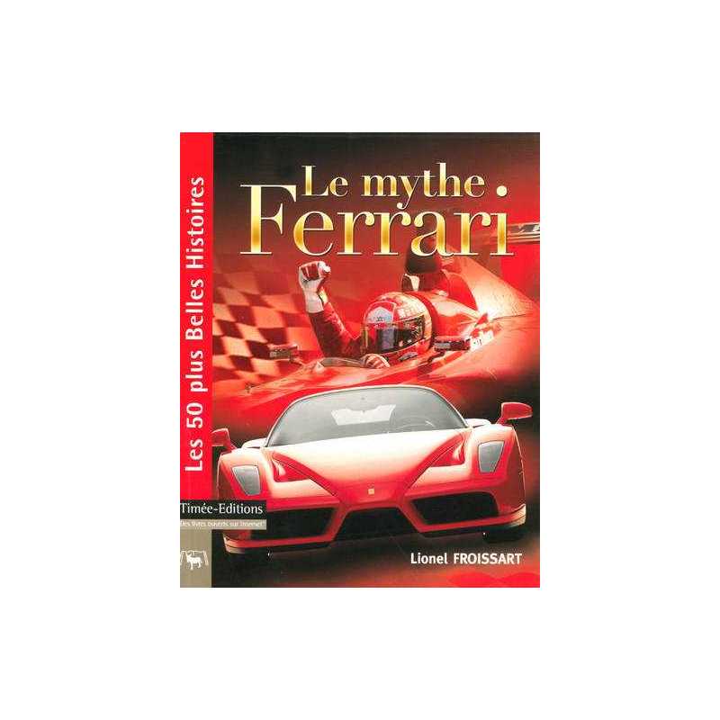 Le mythe Ferrari | 9782915586350 |