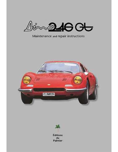 Ferrari Dino 246 GT – Maintenance and repair instructions | 9782360590957 |