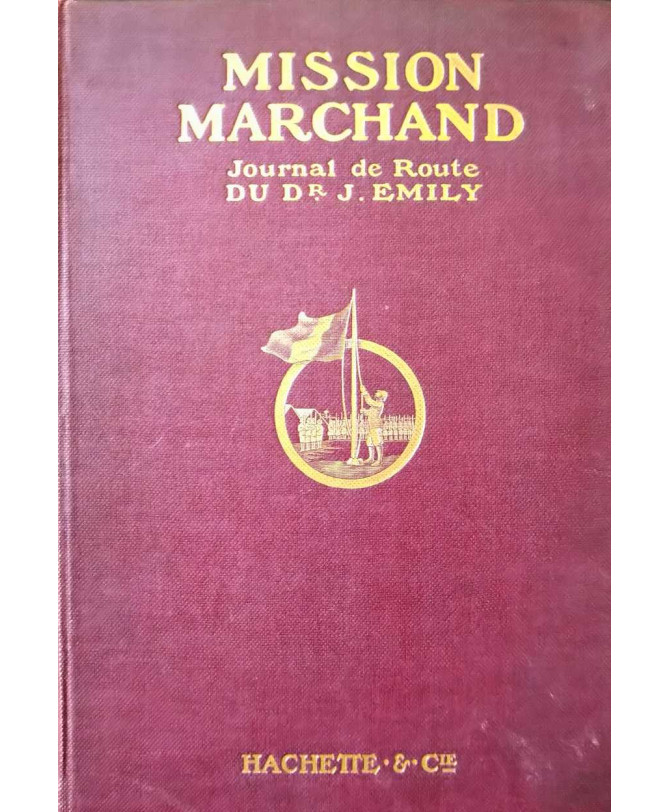 Mission Marchand : journal de route du Dr J. Emily | Mission Marchand |