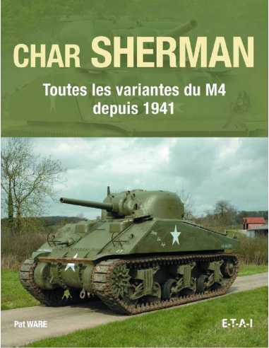 CHAR SHERMAN Toutes les variantes du M4 depuis 1941 | 9782726897645 |