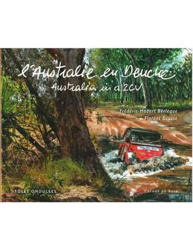 L'Australie en Deuche De Frédéric-Hubert Berlèque Ed. Tôles Ondulées | 9782918263487 |
