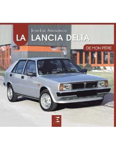 La Lancia Delta de mon père De Jean-Luc Armagnac Ed. ETAI | 9791028304072 |