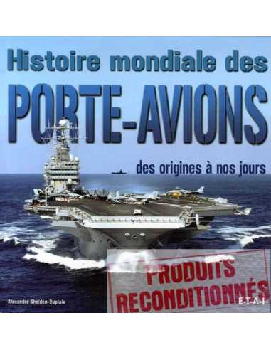 HISTOIRE MONDIALE DES PORTE-AVIONS DES ORIGINES A NOS JOURS | 9782726886632-OCCASION |
