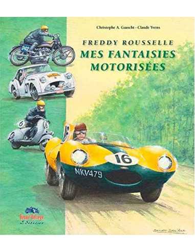 Freddy Rousselle - Mes Fantaisies Motorisees | 9782960101935 |