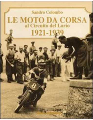 Le moto da corsa - al circuito del Lario 1921-1939 | 9788888593067 |