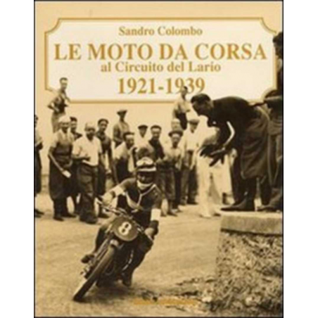 Le moto da corsa - al circuito del Lario 1921-1939 | 9788888593067 |