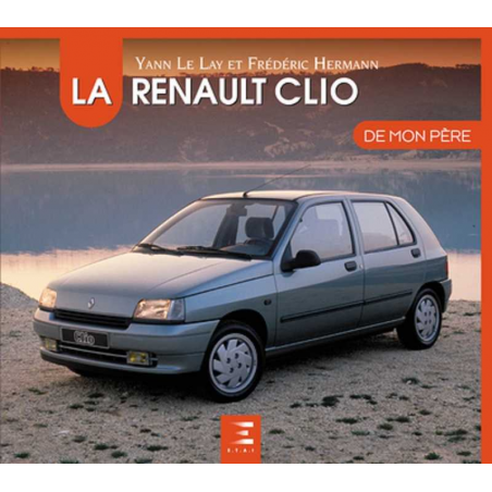 La Renault Clio de mon père De Yann Le Lay Ed. ETAI | 9791028304645 |