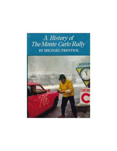 A HISTORY OF THE MONTE CARLO RALLY / Michael Frostick | A HISTORY MONTE CARLO |