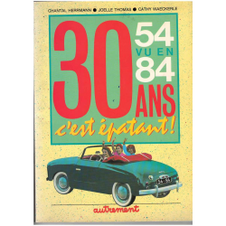 30 Trente ans, c'est épatant ! 54 vu en 84 | 9782862600970 |