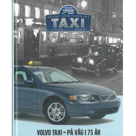 Volvo -75 Years Anniversary Taxi 1930-2005 - Volvo Taxibilar 75 AR | 9163172291 |