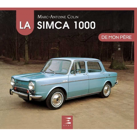 La Simca 1000 de mon père De Marc-Antoine Colin Ed. ETAI | 9791028305154 |