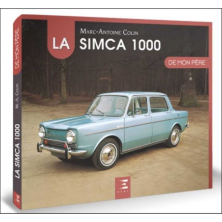 La Simca 1000 de mon père De Marc-Antoine Colin Ed. ETAI | 9791028305154 |
