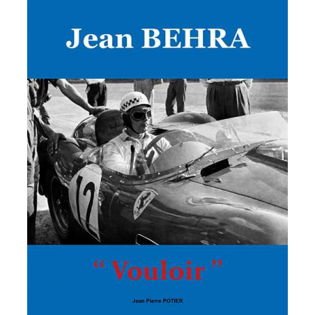 Jean Behra « Vouloir » De Jean Pierre Potier | 9782490726059 |