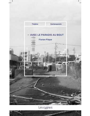 Avec le paradis au bout De Florian Pâque Ed. les Cygnes 9782369443650