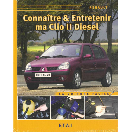 CONNAÎTRE ET ENTRETENIR MA RENAULT CLIO II DIESEL | 9782726887356 |