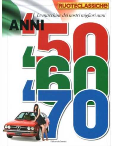 Le macchine dei nostri migliori anni. Anni '50, '60, '70. (6Vols) | 9788872127445 |
