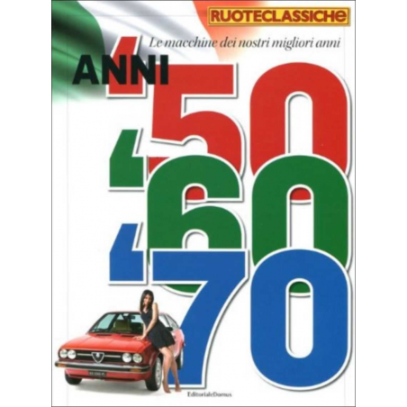 Le macchine dei nostri migliori anni. Anni '50, '60, '70. (6Vols) | 9788872127445 |