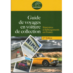 GUIDE DE VOYAGES EN VOITURE DE COLLECTION En France (6°) / Alexandre Pierquet / Edition Le Voyageur Editions | 9782362140303 |