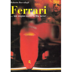 Ferrari ... Un sogno nato nella neve. | Ferrari ... Un sogno |