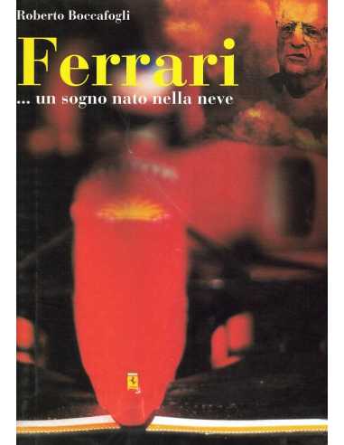 Ferrari ... Un sogno nato nella neve. | Ferrari ... Un sogno |