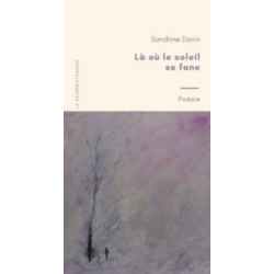 Là où le soleil se fane De Sandrine Davin Ed. La Kainfristanaise | 9782900614044 |