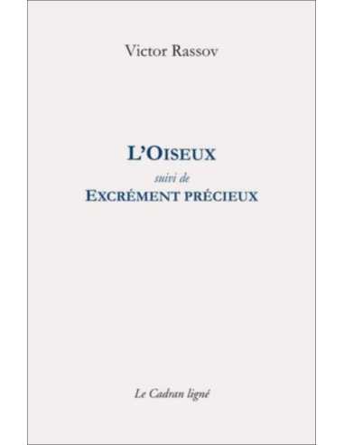 L'Oiseux. Excrément précieux De Victor Rassov Ed. Cadran ligné | 9782956562641 |