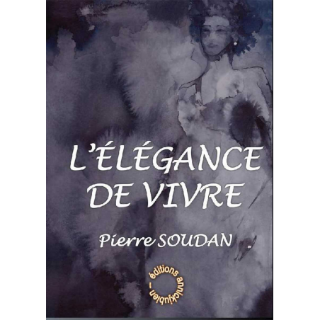 L'ELEGANCE DE VIVRE De Pierre SOUDAN | 9782492122132 |