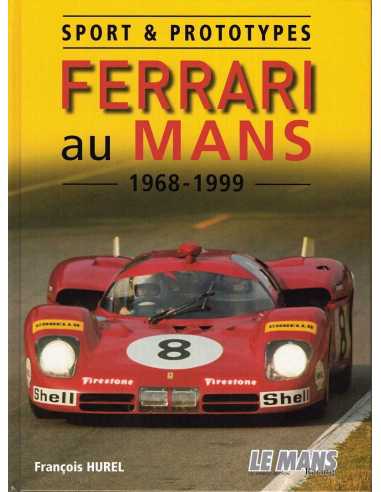 Ferrari au Mans 1968-1999 - Sport et prototypes De François Hurel | 9782951873759 |